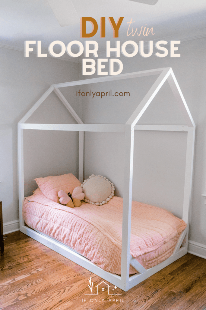Easy to make DIY twin floor house bed If Only April
